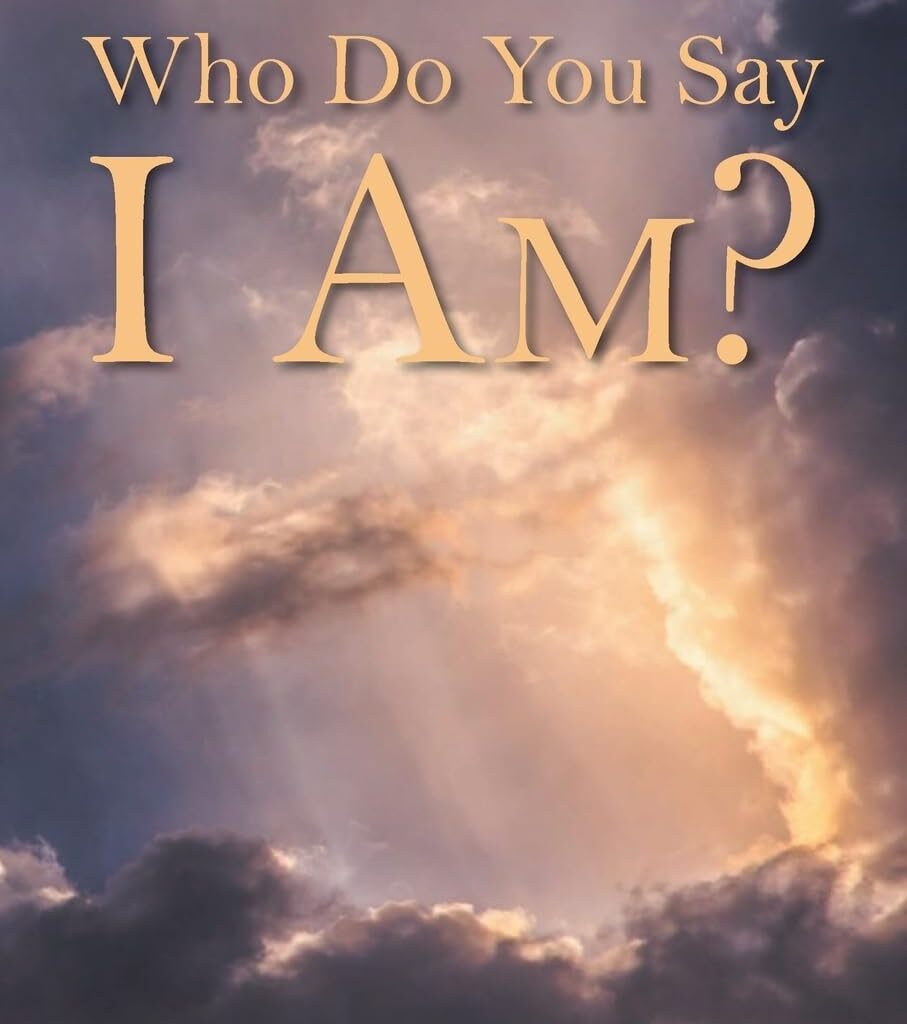 Who Do You Say I Am?
